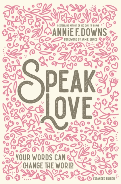 Speak Love : Your Words Can Change the World, Hardback Book