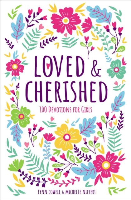 Loved and Cherished : 100 Devotions for Girls, Hardback Book