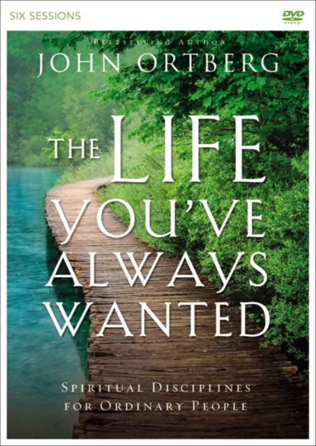 The Life You've Always Wanted Video Study : Spiritual Disciplines for Ordinary People, DVD video Book