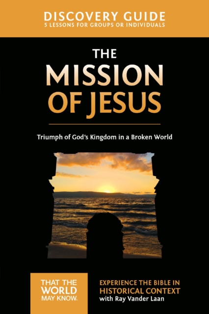 The Mission of Jesus Discovery Guide : Triumph of God's Kingdom in a World in Chaos, EPUB eBook