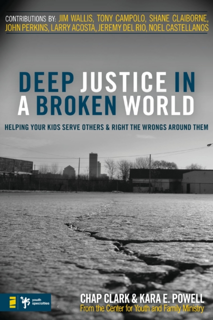 Deep Justice in a Broken World : Helping Your Kids Serve Others and Right the Wrongs around Them, EPUB eBook