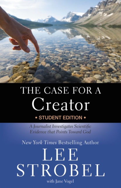 The Case for a Creator Student Edition : A Journalist Investigates Scientific Evidence That Points Toward God, EPUB eBook