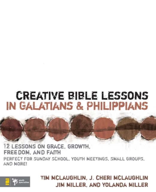 Creative Bible Lessons in Galatians and Philippians : 12 Sessions on Grace, Growth, Freedom, and Faith, EPUB eBook