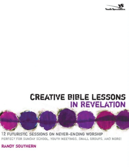 Creative Bible Lessons in Revelation : 12 Futuristic Sessions on Never-Ending Worship, EPUB eBook