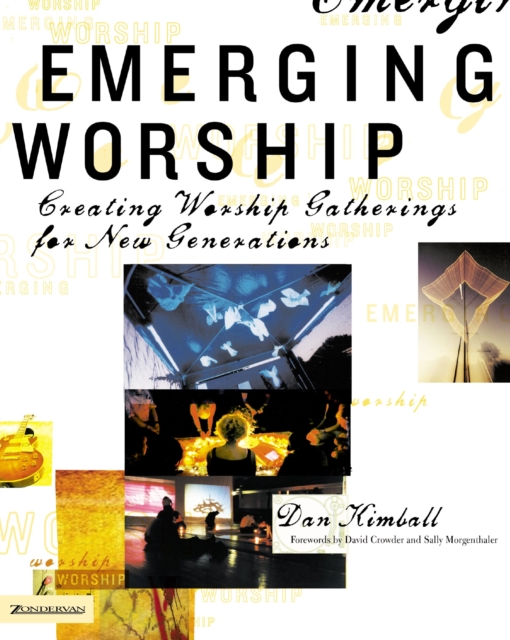 Emerging Worship : Creating Worship Gatherings for New Generations, EPUB eBook