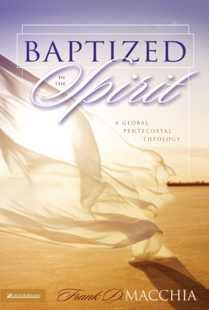 Baptized in the Spirit : A Global Pentecostal Theology, EPUB eBook