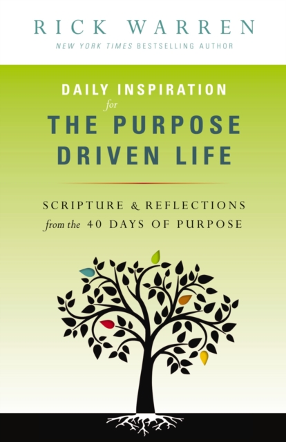 Daily Inspiration for the Purpose Driven Life : Scriptures and Reflections from the 40 Days of Purpose, EPUB eBook