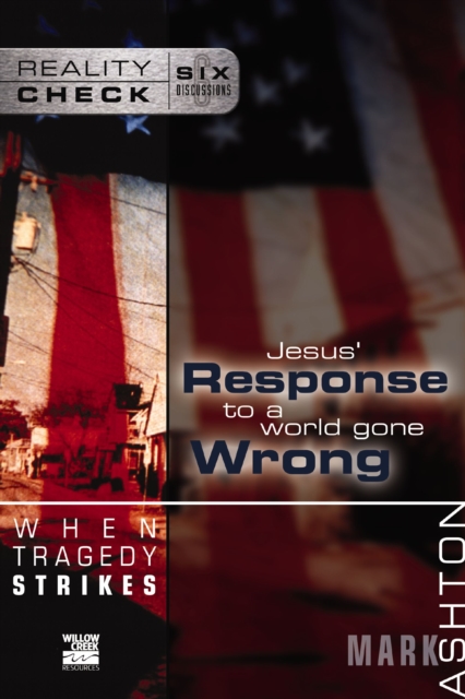 When Tragedy Strikes : Jesus' Response to a World Gone Wrong, EPUB eBook