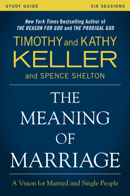 The Meaning of Marriage Study Guide : A Vision for Married and Single People, EPUB eBook