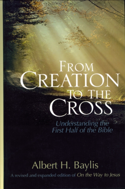 From Creation to the Cross : Understanding the First Half of the Bible, EPUB eBook