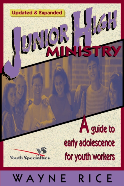 Junior High Ministry : A Guide to Early Adolescence for Youth Workers, EPUB eBook