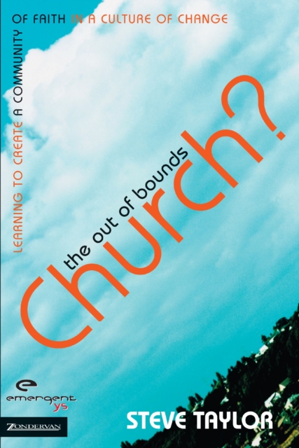 The Out of Bounds Church? : Learning to Create a Community of Faith in a Culture of Change, EPUB eBook