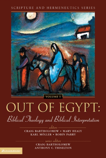 Out of Egypt: Biblical Theology and Biblical Interpretation, EPUB eBook