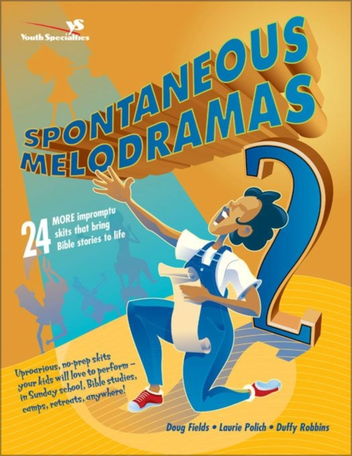 Spontaneous Melodramas 2 : 24 More Impromptu Skits That Bring Bible Stories to Life, EPUB eBook