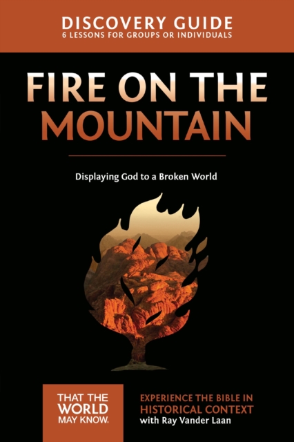 Fire on the Mountain Discovery Guide : Displaying God to a Broken World, EPUB eBook