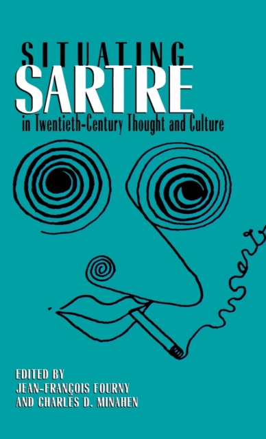 Situating Sartre in Twentieth-Century Thought and Culture, Hardback Book