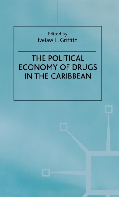 The Political Economy of Drugs in the Caribbean, Hardback Book