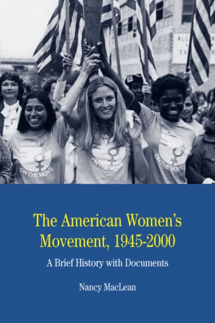 The American Women's Movement : A Brief History with Documents, Paperback / softback Book