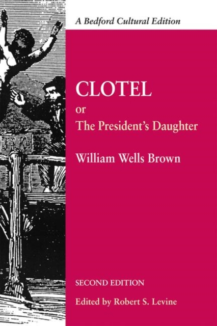 Clotel : Or, The President's Daughter: A Narrative of Slave Life in the United States, Paperback / softback Book