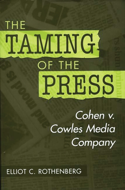 The Taming of the Press : Cohen v. Cowles Media Company, PDF eBook