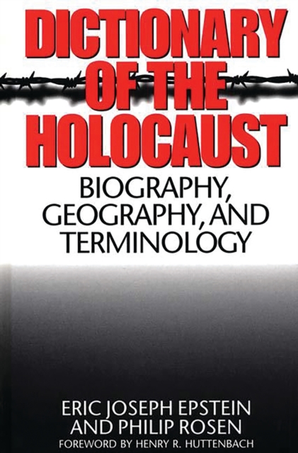 Dictionary of the Holocaust : Biography, Geography, and Terminology, PDF eBook