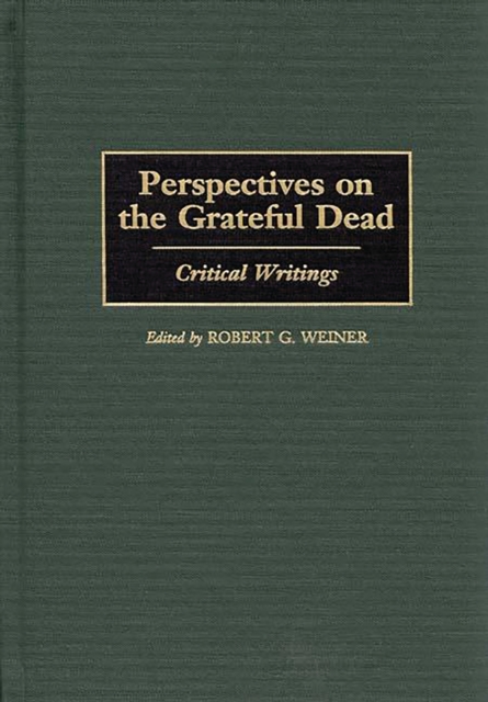 Perspectives on the Grateful Dead : Critical Writings, PDF eBook