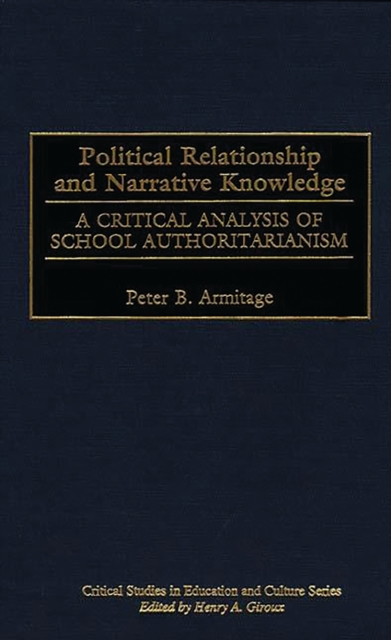 Political Relationship and Narrative Knowledge : A Critical Analysis of School Authoritarianism, PDF eBook