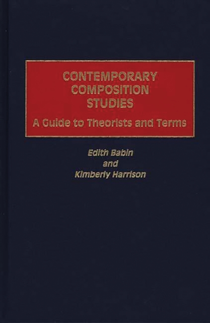 Contemporary Composition Studies : A Guide to Theorists and Terms, PDF eBook