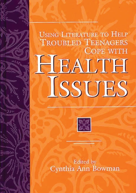 Using Literature to Help Troubled Teenagers Cope with Health Issues, PDF eBook