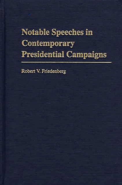 Notable Speeches in Contemporary Presidential Campaigns, PDF eBook