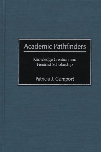 Academic Pathfinders : Knowledge Creation and Feminist Scholarship, PDF eBook