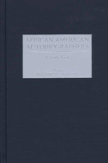 African American Autobiographers : A Sourcebook, PDF eBook