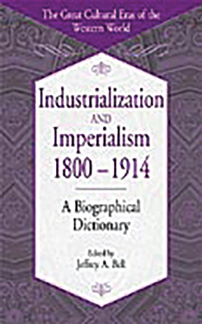 Industrialization and Imperialism, 1800-1914 : A Biographical Dictionary, PDF eBook