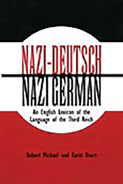 Nazi-Deutsch/Nazi German : An English Lexicon of the Language of the Third Reich, PDF eBook