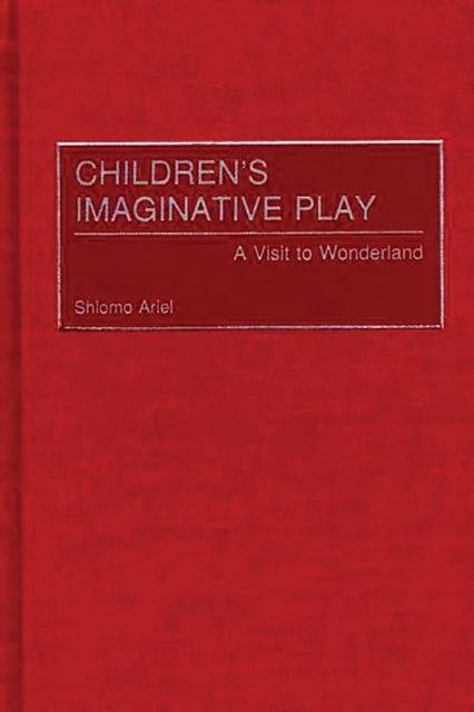Children's Imaginative Play : A Visit to Wonderland, PDF eBook