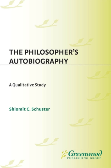 The Philosopher's Autobiography : A Qualitative Study, PDF eBook