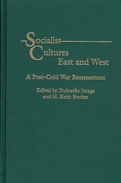 Socialist Cultures East and West : A Post-Cold War Reassessment, PDF eBook