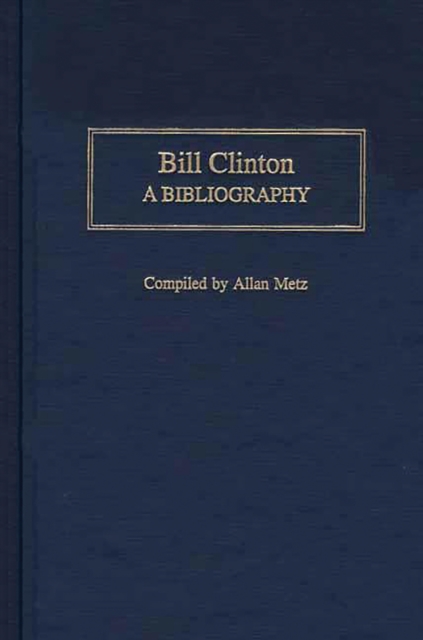 Bill Clinton : A Bibliography, PDF eBook