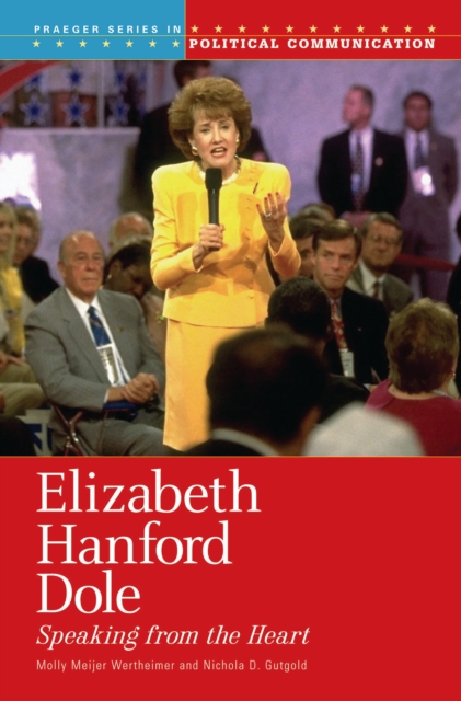 Elizabeth Hanford Dole : Speaking from the Heart, PDF eBook