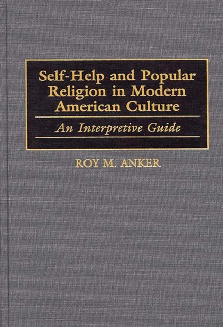 Self-Help and Popular Religion in Modern American Culture : An Interpretive Guide, PDF eBook