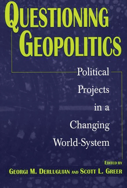 Questioning Geopolitics : Political Projects in a Changing World-System, PDF eBook