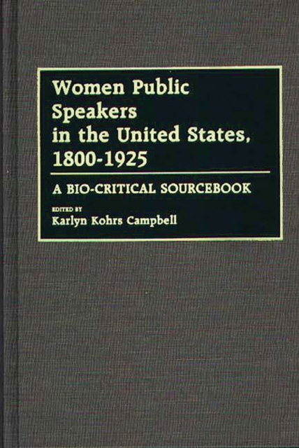 Women Public Speakers in the United States, 1800-1925 : A Bio-Critical Sourcebook, PDF eBook