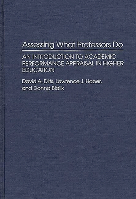 Assessing What Professors Do : An Introduction to Academic Performance Appraisal in Higher Education, PDF eBook