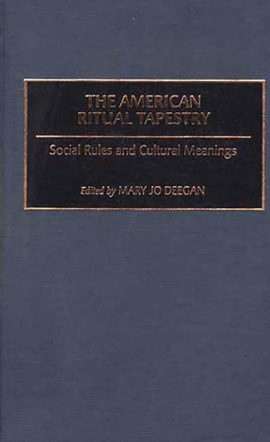 The American Ritual Tapestry : Social Rules and Cultural Meanings, PDF eBook