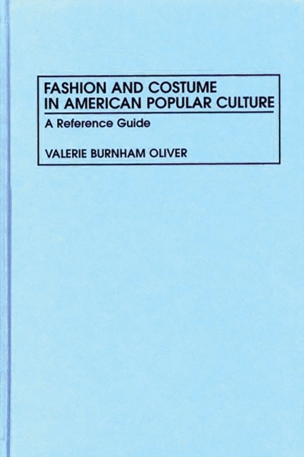Fashion and Costume in American Popular Culture : A Reference Guide, PDF eBook