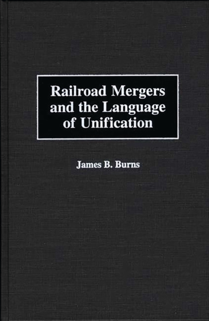 Railroad Mergers and the Language of Unification, PDF eBook