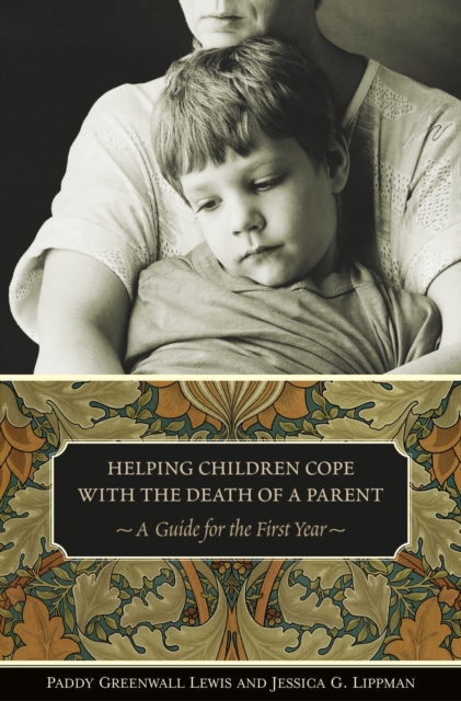 Helping Children Cope with the Death of a Parent : A Guide for the First Year, PDF eBook