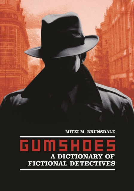 Gumshoes : A Dictionary of Fictional Detectives, PDF eBook