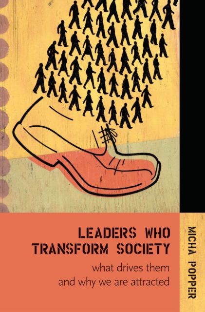 Leaders Who Transform Society: : What Drives Them and Why We are Attracted, PDF eBook