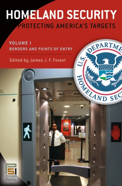 Homeland Security : Protecting America's Targets [3 volumes], PDF eBook